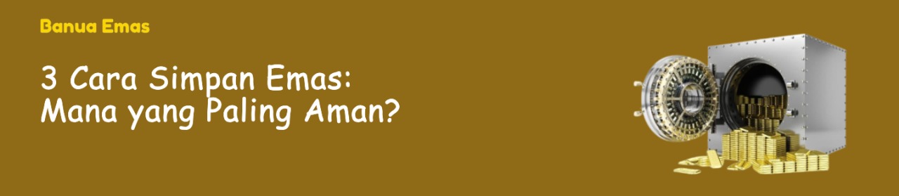 cara menyimpan emas di bank