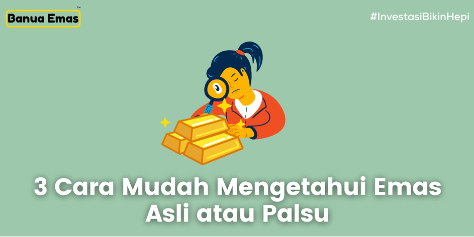 3 Cara Mudah Mengetahui Emas Asli atau Palsu