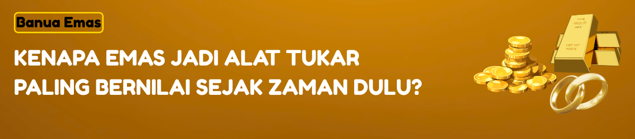 emas sebagai alat tukar paling bernilai